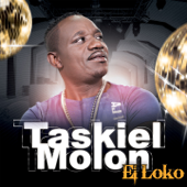 El loko - Taskiel Molon