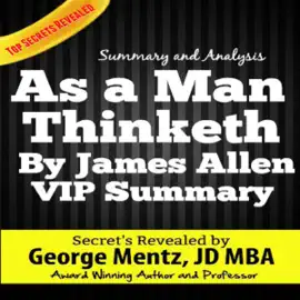 Summary and Analysis - As a Man Thinketh by James Allen (Unabridged)