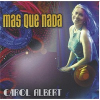 Mas Que Nada / More Than Anything - Carol Albert