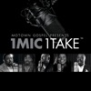 Motown Gospel Presents 1 Mic 1 Take (Deluxe)