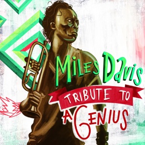 Miles Davis: Tribute To a Genius