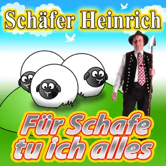 Für Schafe tu ich alles - Single by Schäfer Heinrich album reviews, ratings, credits