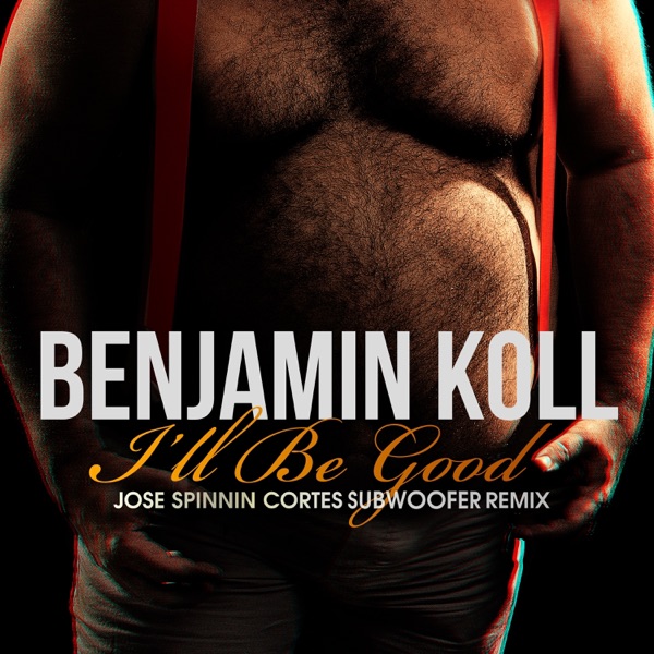 I'll Be Good (Jose Spinnin Cortes Subwoofer Remix) - Single