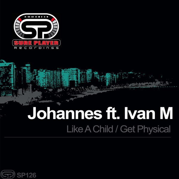 Like a Child / Get Physical (feat. Ivan M) - Single