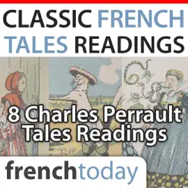 Classic French Tales Readings: Eight Charles Perrault Tales Readings