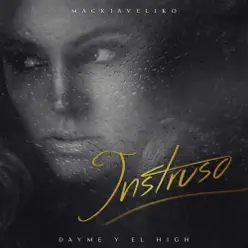 Intruso (feat. Mackiaveliko) - Single - Dayme & El High Intruso (feat. Mackiaveliko) - Single - Dayme & El High