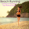 Beach Running – Running on the Beach Top Workout Songs, Summer Fitness for a Bikini Body & Hot Athletic Body - Running Songs Workout Music Club