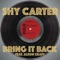 Bring It Back (feat. Aleon Craft) - Shy Carter lyrics