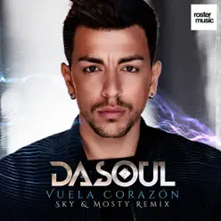 Vuela Corazón (Sky & Mosty Remix) - Single - Dasoul