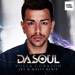 Dasoul - Vuela Corazón (Sky & Mosty Remix)