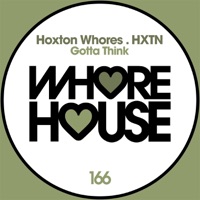 Gotta Think - Single - Hoxton Whores & HXTN
