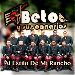 Al Estilo de Mi Rancho - Single - Beto y Sus Canarios Al Estilo de Mi Rancho - Single - Beto y Sus Canarios