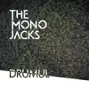 The Mono Jacks - Drumul