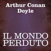 Il mondo perduto - Arthur Conan Doyle