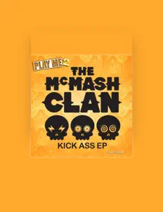 The McMash Clanを聴いたり、ミュージックビデオを鑑賞したり、経歴やツアー日程などを確認したりしましょう！