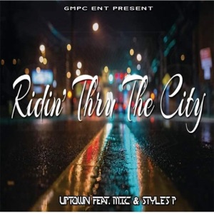 Ridin' Thru the City (feat. M.I.C. & Styles P) - Single
