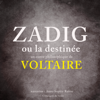 Zadig ou la Destinée - Voltaire