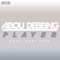 Player (feat. Lartiste) - Abou Debeing lyrics