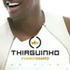 Thiaguinho - Já Fui de Você (Ao Vivo)