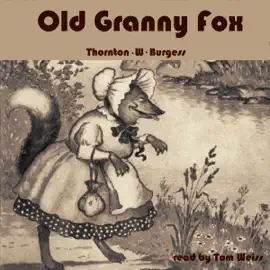 Old Granny Fox (Unabridged)