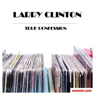 True Confession - Larry Clinton