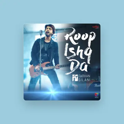 Listen to Farhan Gilani, watch music videos, read bio, see tour dates & more!