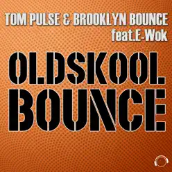 Oldskool Bounce (feat. E Wok) [The Remixes] - EP - Brooklyn Bounce