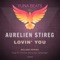 Lovin' You (Sexgadget Remix) - Aurelien Stireg lyrics