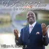 William H. Rainer Jr. - He Knows My Name (The Worship Experience)
