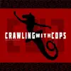 Crawling with Cops - Hanging