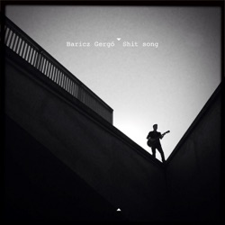 Baricz Gergő - Shit Song