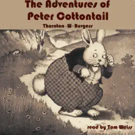 The Adventures of Peter Cottontail (Unabridged)