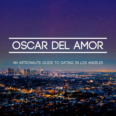 An Astronaut's Guide to Dating in Los Angeles - EP