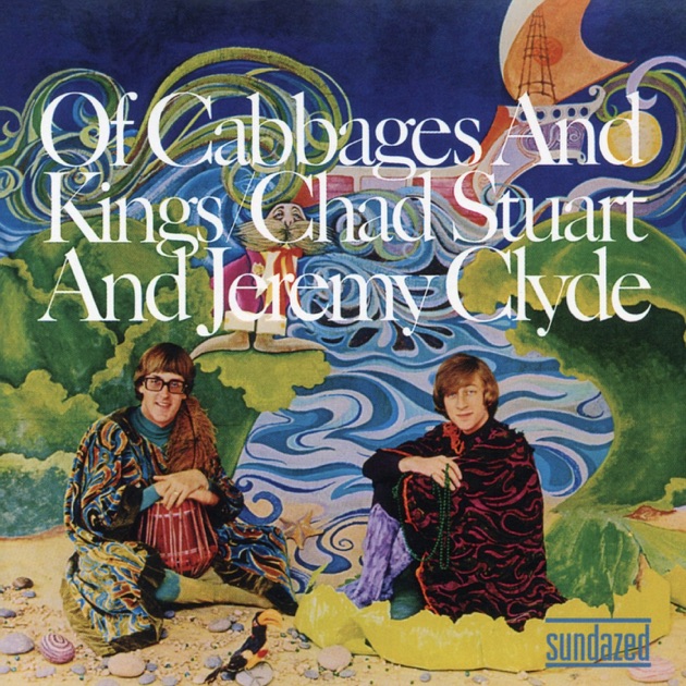 Of Cabbages & Kings - Album by Chad & Jeremy - Apple Music