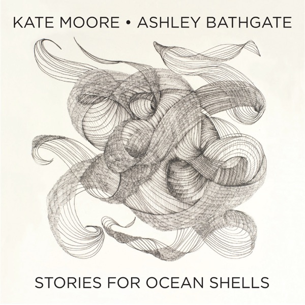 Kate Moore: Stories for Ocean Shells