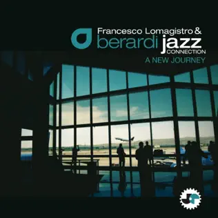 lataa albumi Francesco Lomagistro, Berardi Jazz Connection - A New Journey