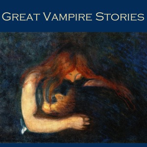Great Vampire Stories: 30 Classic Victorian Tales of Vampires (Unabridged)