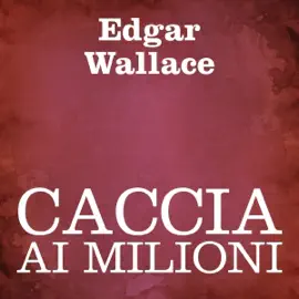 Caccia ai milioni