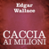 Edgar Wallace - Caccia ai milioni