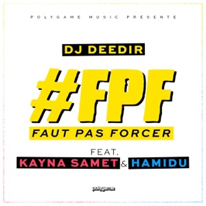 Faut pas forcer (feat. Kayna Samet & Hamidu)