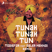 Tunak Tunak Tun (Remix) [feat. Daler Mehndi] - TODIEFOR
