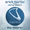 The Restorer (feat. Harry Romero) - Erick Morillo lyrics