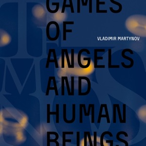 Games of Angels and Human Beings