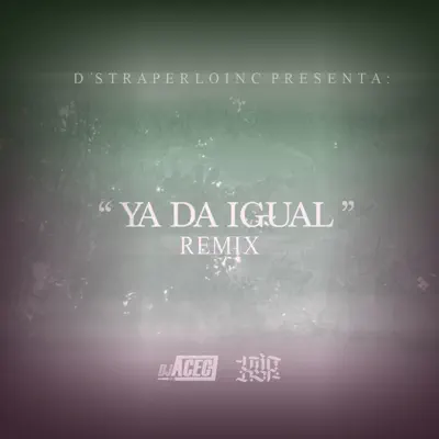 Ya da igual (Remix) - Single - Xcese