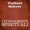 I fondamenti spirituali - Vladimir Solovev
