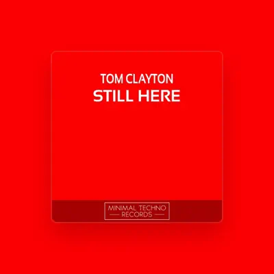 Listen to Tom Clayton, watch music videos, read bio, see tour dates & more!