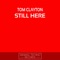 Still Here - Tom Clayton lyrics