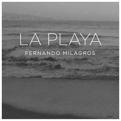 La Playa - Single - Fernando Milagros