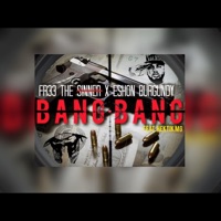 Bang Bang (feat. Eshon Burgundy & Hektik MG) - Single - Fr33 Tha Sinner