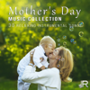 Mother's Day Music Collection: 30 Relaxing Instrumental Songs - Special Occasions Academy